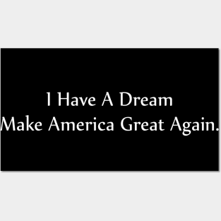 I Have A Dream Make America Great Again Posters and Art